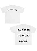 Load image into Gallery viewer, I’ll Never Go Back Broke Tee
