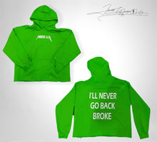 Load image into Gallery viewer, I’ll Never Go Back Broke Hoodie
