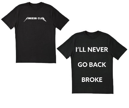 I’ll Never Go Back Broke Tee