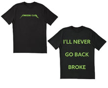 Load image into Gallery viewer, I’ll Never Go Back Broke Tee
