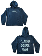 Load image into Gallery viewer, I’ll Never Go Back Broke Hoodie
