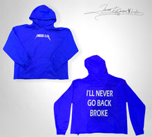 Load image into Gallery viewer, I’ll Never Go Back Broke Hoodie
